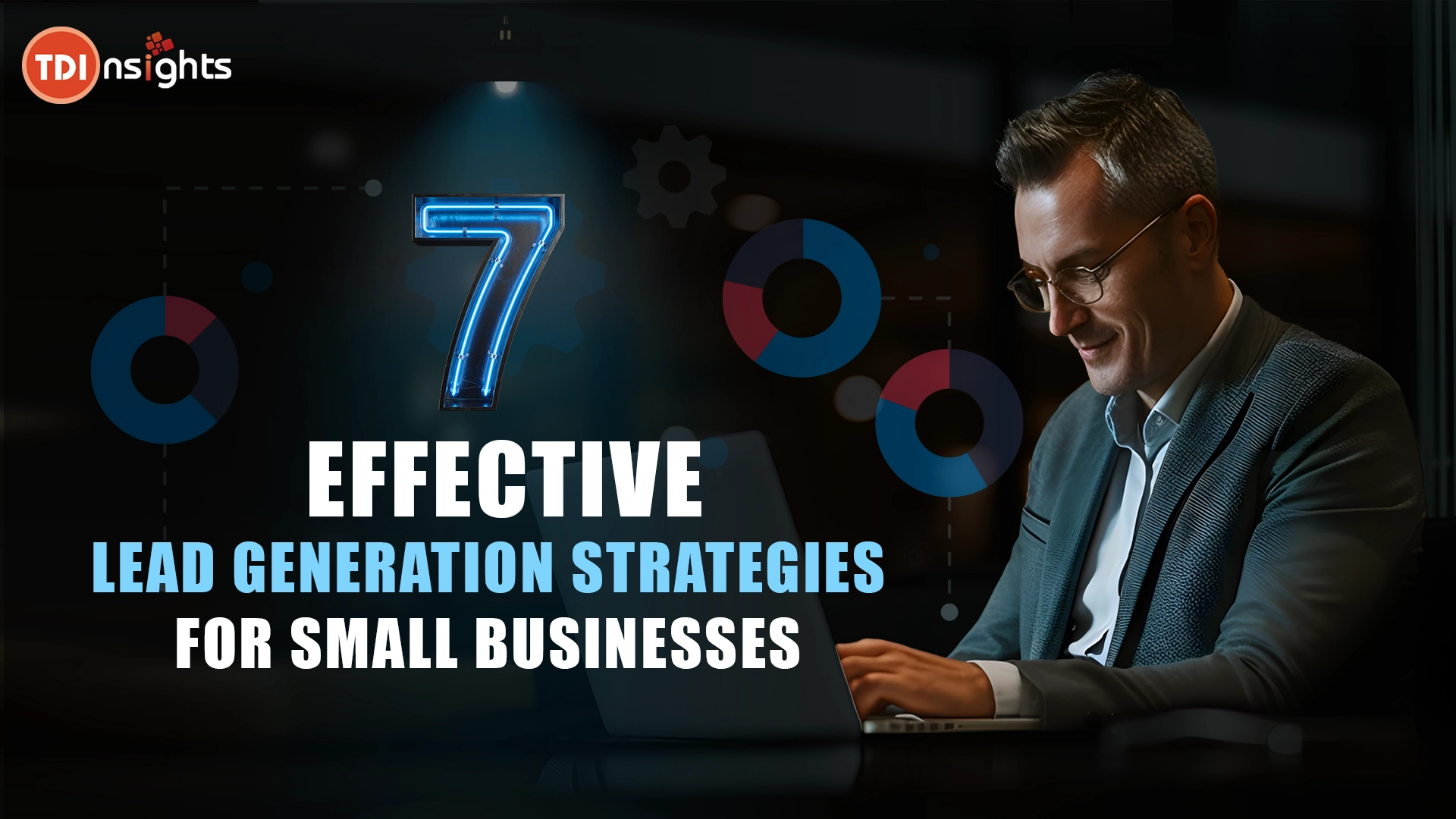 7-effective-lead-generation-strategies-for-small-businesses